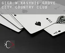 Gier w kasynie  Grove City Country Club