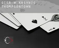 Gier w kasynie  Thompsontown