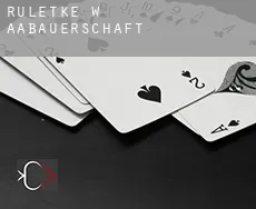 Ruletkę w Aabauerschaft