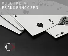 Ruletkę w  Frankenmoosen