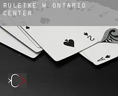 Ruletkę w  Ontario Center