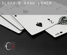 Sloty w Srah Lower