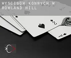 Wyścigów konnych w  Rowland Hill
