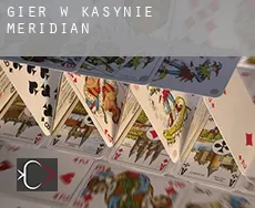 Gier w kasynie  Meridian