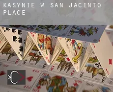 Kasynie w  San Jacinto Place